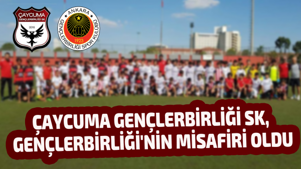 Çaycuma Gençlerbirliği SK, Gençlerbirliği'nin misafiri oldu