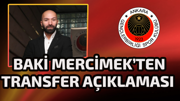 Gençlerbirliği Sportif Direktörü Baki Mercimek’ten önemli açıklamalar 