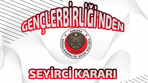 Gençlerbirliği'nden seyirci kararı