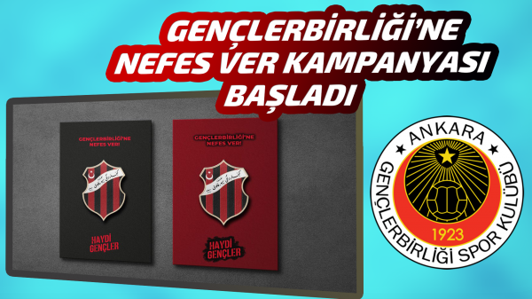 GENÇLERBİRLİĞİ’NE NEFES VER Kampanyası başladı