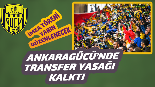 Müjdeler olsun. Ankaragücü'nde transfer yasağı kaldırıldı...