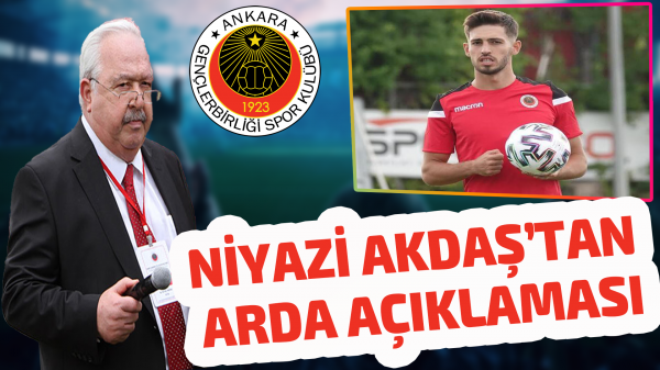 Niyazi Akdaş’tan Arda açıklaması