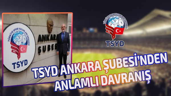 TSYD Ankara Şubesi’nden anlamlı davranış