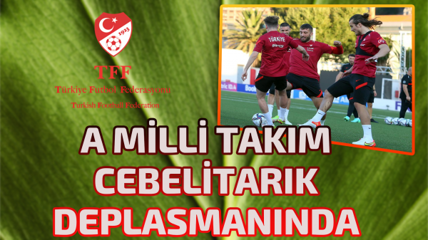 A Milli Takım Cebelitarık deplasmanında 