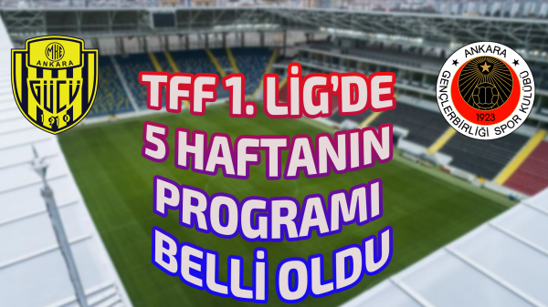 TFF 1. Lig’de 5 haftanın programı belli oldu