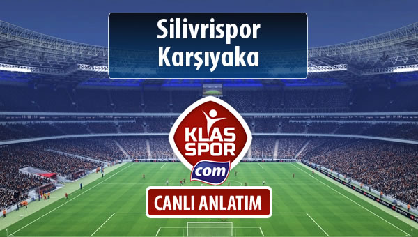 İşte Silivrispor - Karşıyaka maçında ilk 11'ler